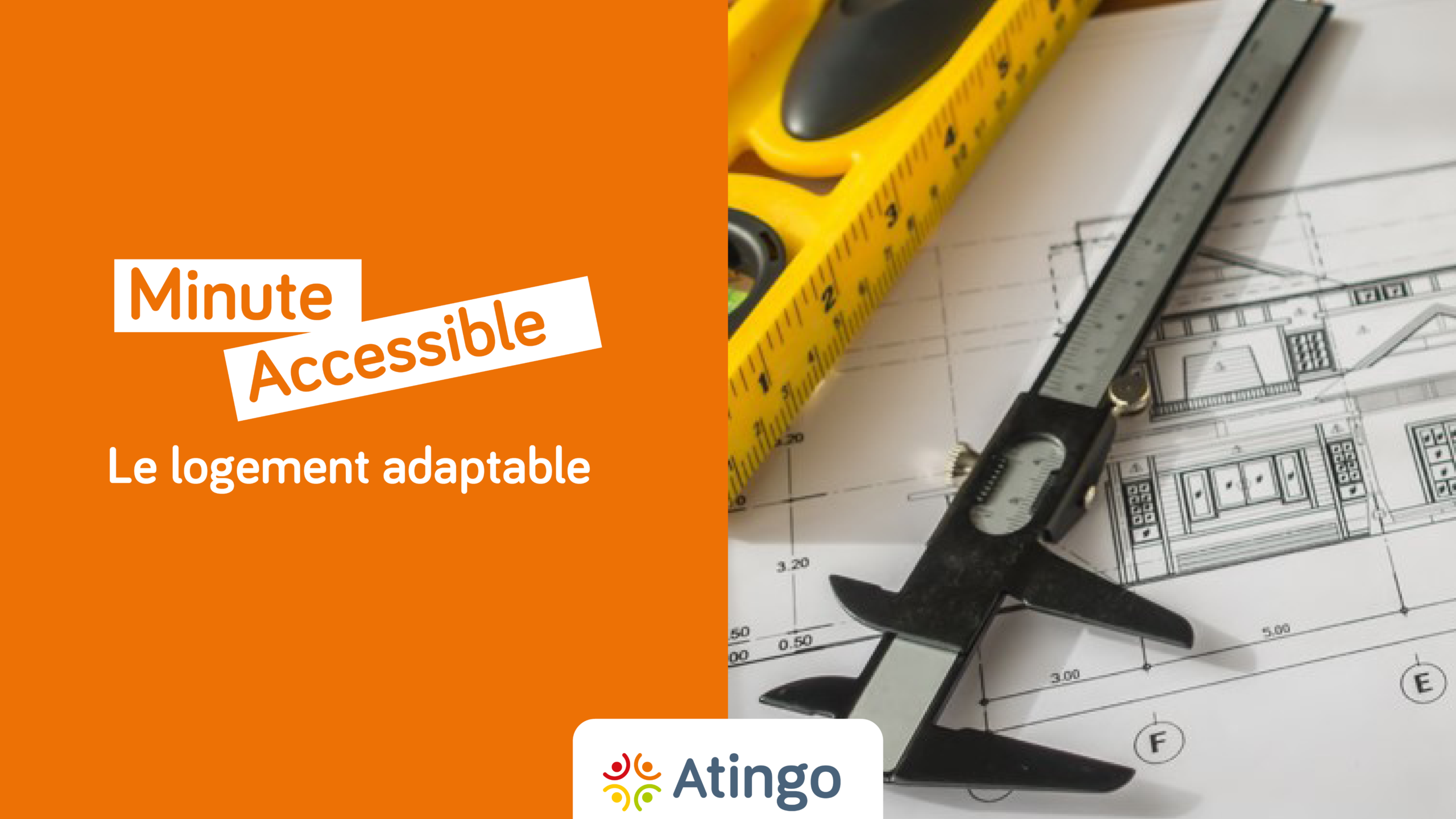 Minute Accessible - Le logement adaptable et adapté (Vidéo) - Atingo